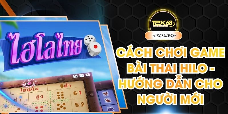 Cách chơi game bài thai Hilo