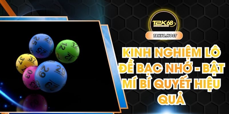 Kinh nghiệm lô đề bạc nhớ