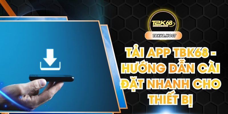 Tải app TBK68